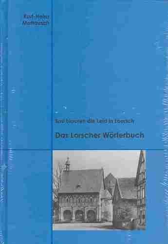 Sou blauren die Leid in Loorsch: Das Lorscher Worterbuch. - Verlag, Lavrissa Lorsch, Hans de Raadt und Claudia Diehl