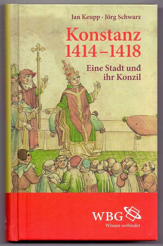 Konstanz 1414-1418. Eine Stadt und ihr Konzil [Unknown Binding]