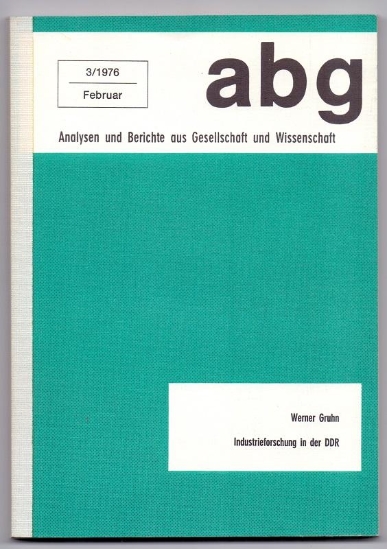 Industrieforschung in der DDR. Werner Gruhn / Analysen und Berichte aus Gesellschaft und Wissenschaft ; 1976,3 - Gruhn, Werner