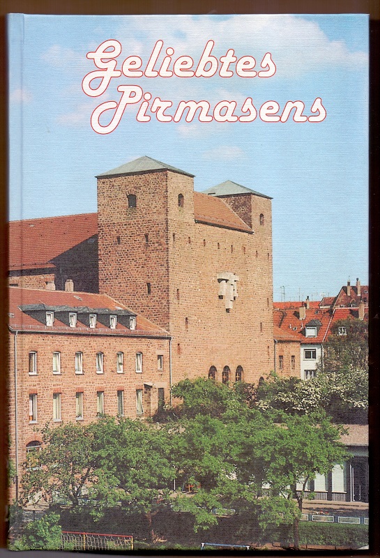 Geliebtes Pirmasens. Heimatgeschichtliche Erinnerungen: 1930-1940