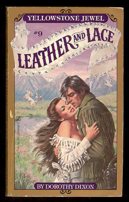 YELLOWSTONE JEWEL , Leather and Lace #9 - Dorothy Dixon