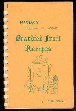 Hidden Treasure of Original BRANDIED FRUIT RECIPES