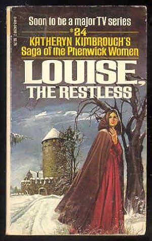 LOUISE, the Restless #24 Saga of the Phenwick Women