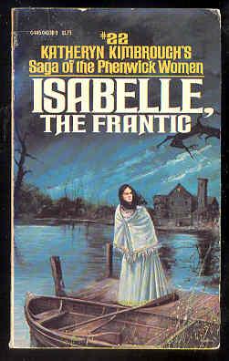 ISABELLE, the Frantic #22 Saga of the Phenwick Women