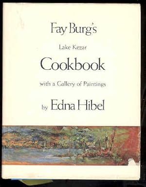Fay Burg's Lake Kezar COOKBOOK with a Gallery of Pantings by Edna Hibel