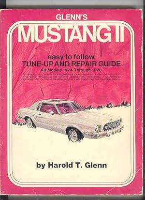 Glenn's MUSTANG II Tune-up and Repair Guide All Models 1974 Through 1976