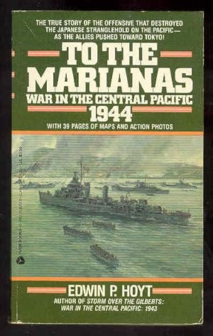 TO THE MARIANAS War in the Central Pacific 1944