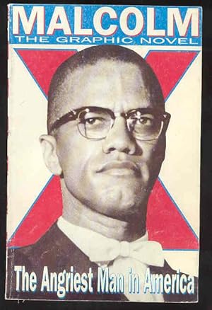 MALCOLM the Angriest Man in America, the Graphic Novel. (Malcolm X)