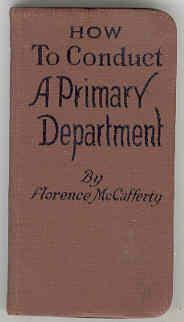 How to Conduct A PRIMARY DEPARTMENT , A Manual for the use of Primary Workers in the Sunday School