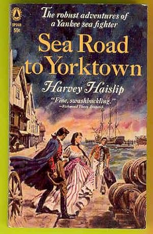 Sea Road to Yorktown , the Robust Aventures of a Yankee Sea Fighter