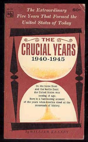The CRUCIAL YEARS 1940 - 1945