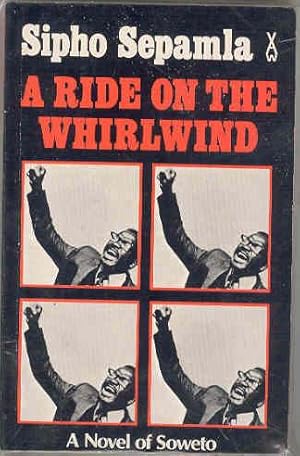 A RIDE ON THE WHIRLWIND, a Novel of Soweto