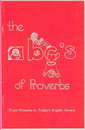 The ABC's of Proverbs from Proverbs in Today's English Version