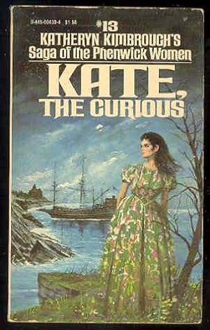 KATE, the Curious #13 Saga of the Phenwick Women