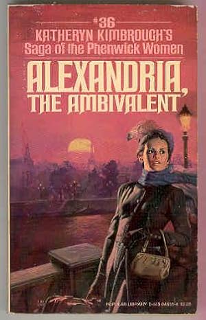 ALEXANDRIA , the Ambivalent #36 Saga of the Phenwick Women