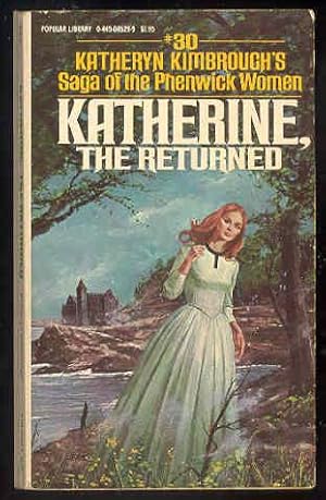 KATHERINE, the Returned # 30 Saga of the Phenwick Women