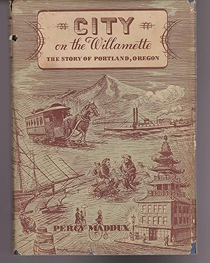 City on the Willamette: The Story of Portland, Oregon