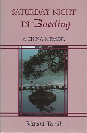 SATURDAY NIGHT IN BAODING: A China Memoir