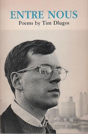 ENTRE NOUS: New Poems by Tim Dlugos