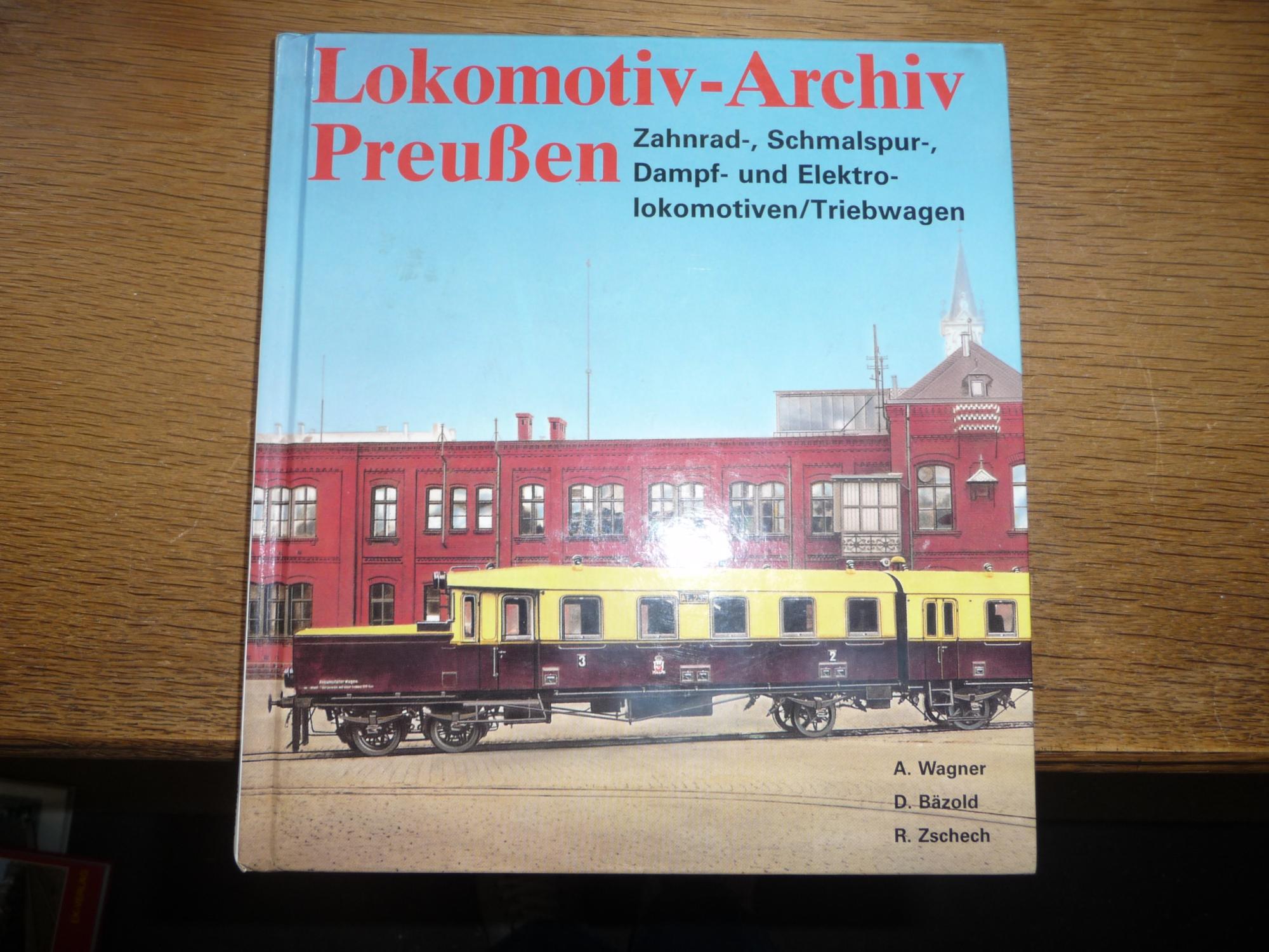 Lokomotiv-Archiv-Preussen: Schnellzuglokomotiven und Personenzuglokomotiven; Güterzuglokomotiven; Tenderlokomotiven; Zahnraddampflokomotiven und ... Elektrolokomotiven und Triebwagen