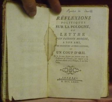 Réflexions politiques sur la Pologne ou lettre d?un patriote modéré, à son ami, avec plusieurs autres lettres et un coup d?oeil sur les vues secretes que peuvent avoir les puissances de l?Europe, par rapport à la situation actuelle de la Pologne, le 10 ju - VARILLE, Pyrrhys de.