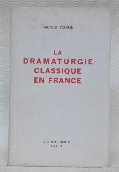 jacques scherer la dramaturgie classique en france