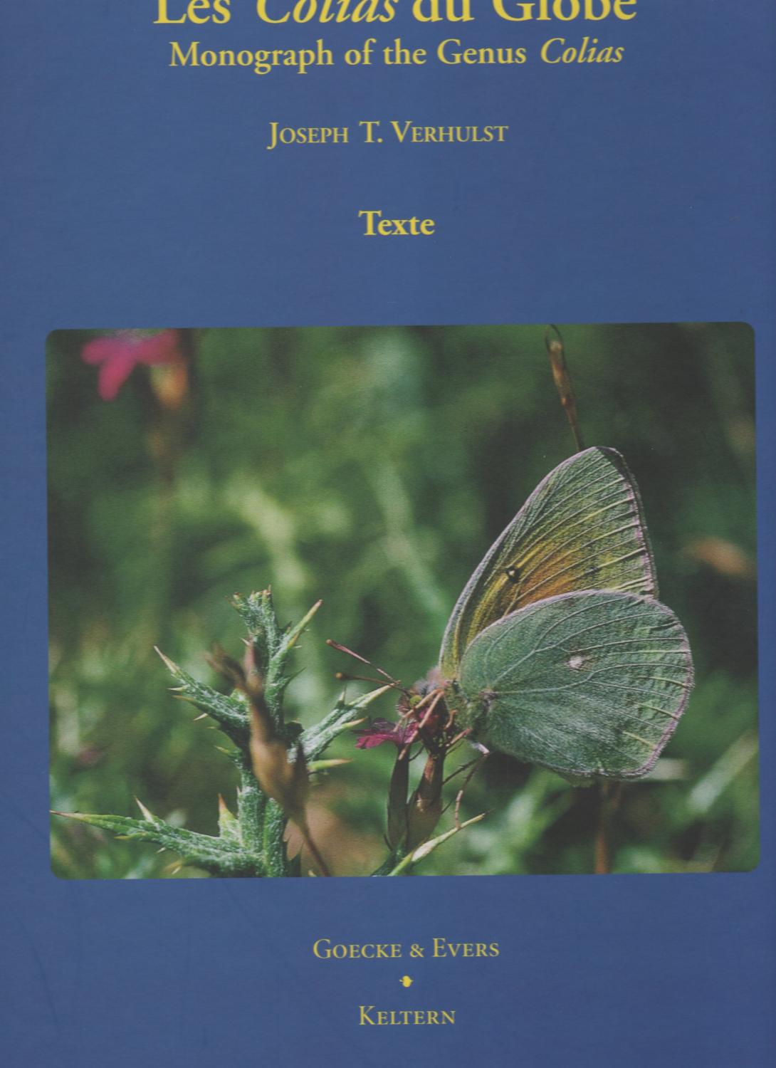 Les Colias du Globe: Monograph of the Genus Colias, 2 volume set, - VERHULST JOSEPH T -