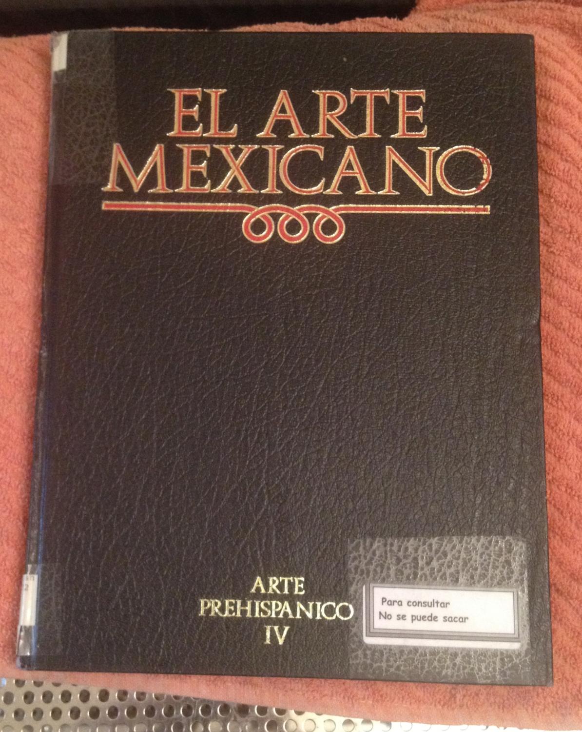 Historia Del Arte Mexicano, Tomo 4: Arte Prehispanico IV - Salvat, Juan & Rosas, Jose Luis, et al.