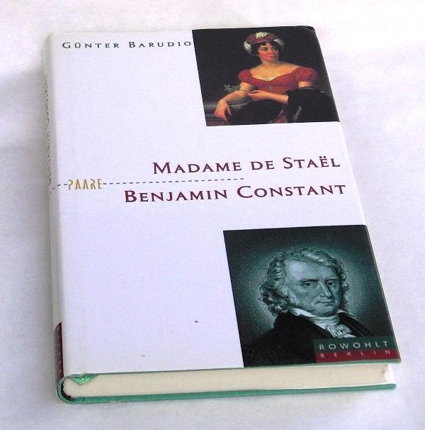 Madame de Staël und Benjamin Constant. Spiele mit dem Feuer.
