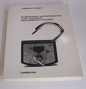 Freiheitsschutz und Haftungsrecht in der stationären und ambulanten Altenhilfe. >Juristischer Rat...