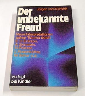 Der unbekannte Freud. Neue Interpretationen seiner Träume durch Erik H. Erikson, Alexander Grinst...