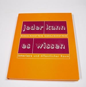 Jeder kann es wissen. Interiors und öffentlicher Raum. Arbeiten der 90er Jahre.