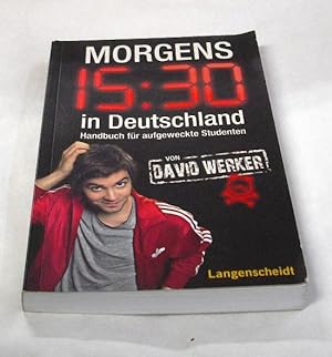 Morgens 15:30 in Deutschland. Handbuch für aufgeweckte Studenten.