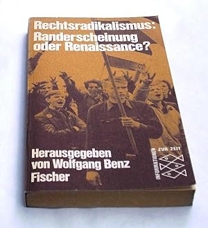 Rechtsradikalismus. Randerscheinung oder Renaissance? Mit Beiträgen von Ino Arndt, Ulrich Caussy,...