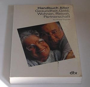 Handbuch Alter. Gesundheit, Geld, Wohnen, Reisen, Partnerschaft. - dtv taschenbuch 36013 - >Ratge...