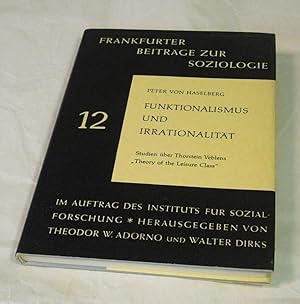 Funktionalismus und Irrationalität. Studien über Thorstein Veblens "Theory of the Leisure Class"....