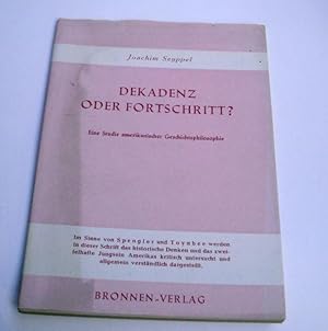 Dekadenz oder Fortschritt? Eine Studie amerikanischer Geschichtsphilosophie. >"Im Sinne von Speng...