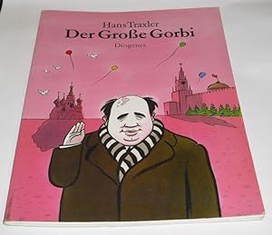 Der Große Gorbi. >In Wort und Bild wird russische Geschichte anhand der Familie Gorbatschow gezei...