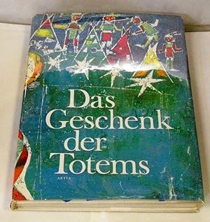 Das Geschenk der Totems. Indianermärchen. Illustriert von Miloslav Troup. Deutsch von Eva Svorcik...