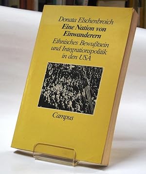 Eine Nation von Einwanderern. Ethnisches Bewußtsein und Integrationspolitik in den USA. >1. Ein u...