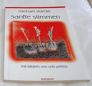 sanfte stimmen. Mit Bildern von Udo Petrick. >Signiert vom Verfasser, April 2008.<