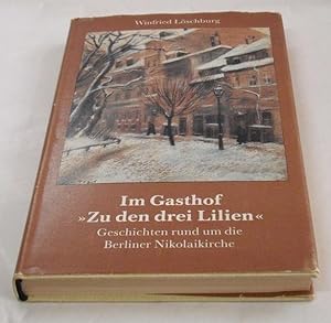 Im Gasthof "Zu den drei Lilien". Geschichten rund um die Berliner Nikolaikirche.