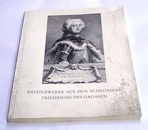 Friedrich der Große. - Meisterwerke aus den Schlössern Friedrichs des Grossen. Ausstellung im Sch...