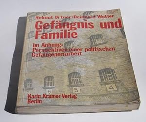 Gefängnis und Familie. Protokolle von Familienangehörigen Strafgefangener, Texte und Materialien ...