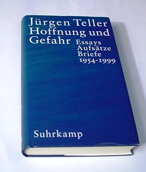 Hoffnung und Gefahr. Essays, Aufsätze, Briefe. 1954 - 1999. Mit Beiträgen von Ernst Bloch, Volker...