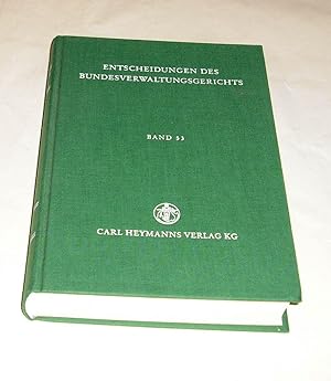 Entscheidungen des Bundesverwaltungsgerichts. Band 53. Herausgegeben von den Mitgliedern des Geri...