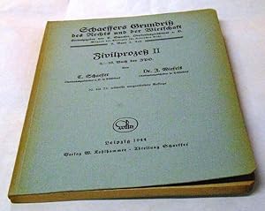 Zivilprozeß II. 3.-10. Buch der ZPO. - Schaeffers Grundriß des Rechts und der Wirtschaft. 6. Band...