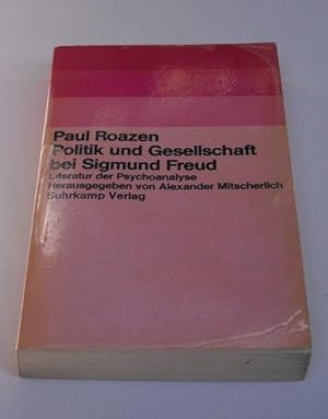 Politik und Gesellschaft bei Sigmund Freud. Aus dem Englischen von Hilde Weller. - Reihe: Literat...