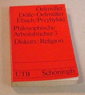 Diskurs: Religion. - Philosophische Arbeitsbücher Band 3. UTB Taschenbuch 895 -