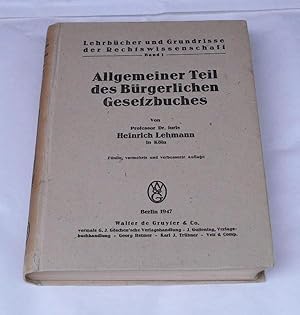 Allgemeiner Teil des Bürgerlichen Gesetzbuches. Von Prof. Dr. iuris Heinrich Lehmann in Köln. - L...